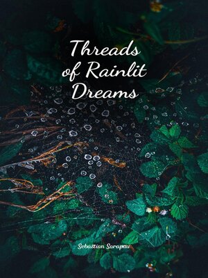 cover image of Threads of Rainlit Dreams